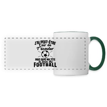 Dans matête je joue au football Cadeau Humour Foot - Mug panoramique contrasté et blanc - blanc/vert foncé - Devant