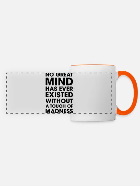 great mind with madness - Panoramatasse - Weiß/Orange