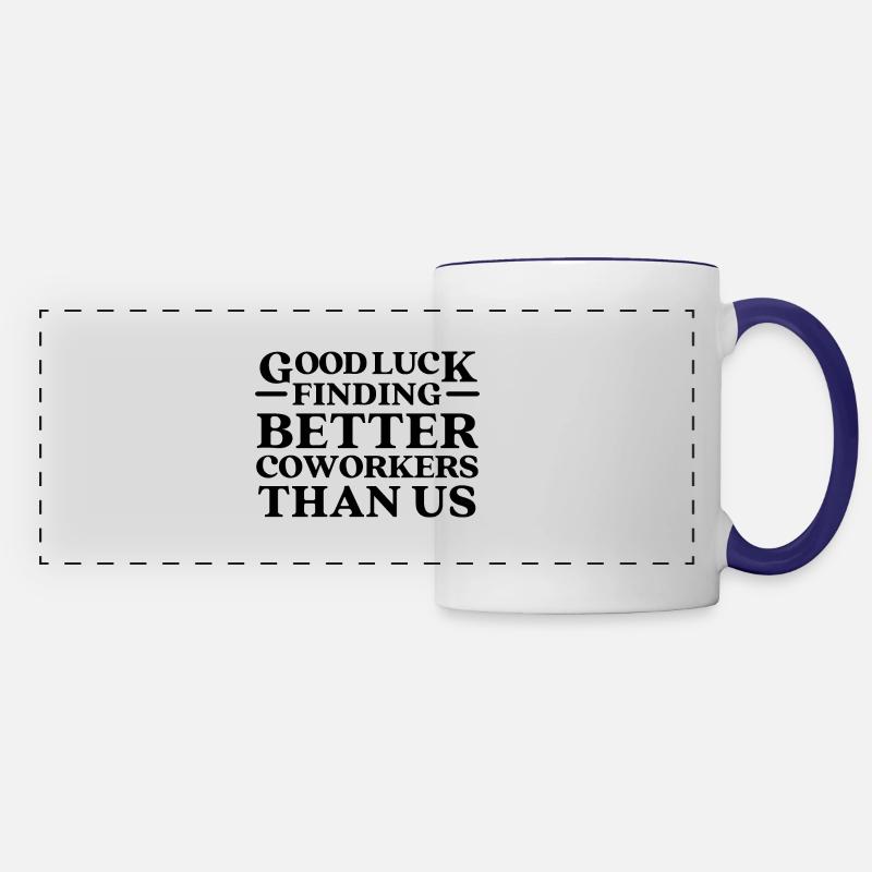 Good Luck Finding Better Coworkers Than Us - Panoramic Mug - white/cobalt blue