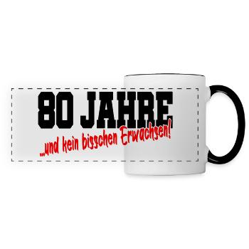 80 Jahre Geburtstag Lustiger Spruch Geschenk - Panoramatasse - Weiß/Schwarz - Vorne