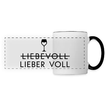 Liebevoll oder lieber Voll - Panoramatasse - Weiß/Schwarz - Vorne