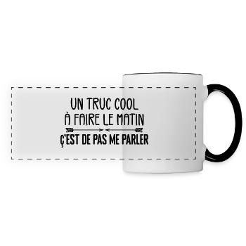 Un Truc Cool à Faire Le Matin - Mug panoramique contrasté et blanc - blanc/noir - Devant