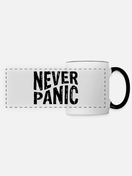 Never Panic - Panoramatasse - Weiß/Schwarz