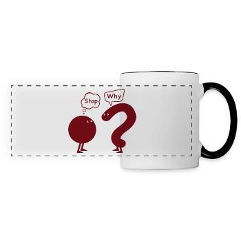 Stop. Why? - Panoramic Mug - white/black - Front