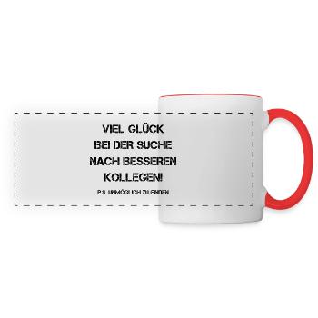 Viel Glück Bei Der Suche Nach Besseren Kollegen - Panoramatasse - Weiß/Rot - Vorne