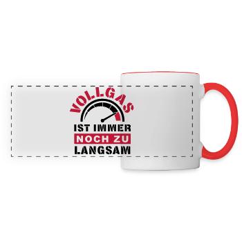 Vollgas zu langsam - Panoramatasse - Weiß/Rot - Vorne