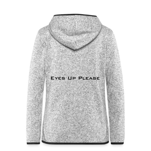 eyes_up_please - Women's Hooded Fleece Jacket
