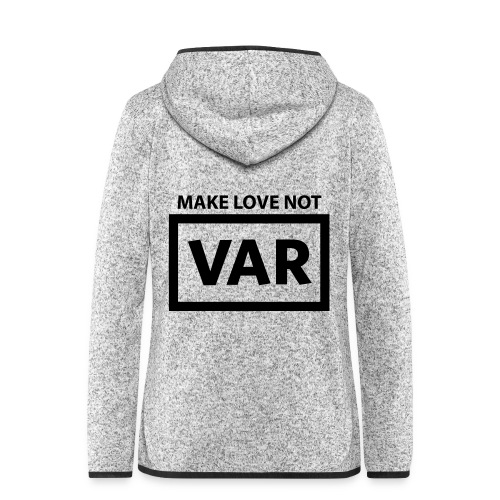 Make Love Not Var - Vrouwen hoodie fleecejack
