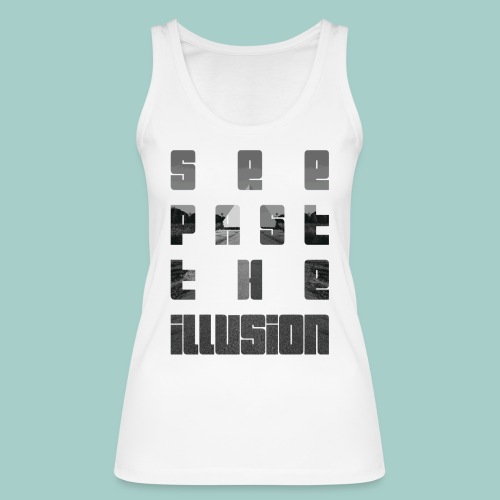 See past the illusion design by KylaCher Studio - Women's Organic Tank Top by Stanley & Stella