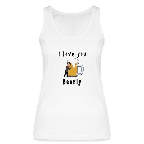 I-love-you-beerly - Women's Organic Tank Top by Stanley & Stella