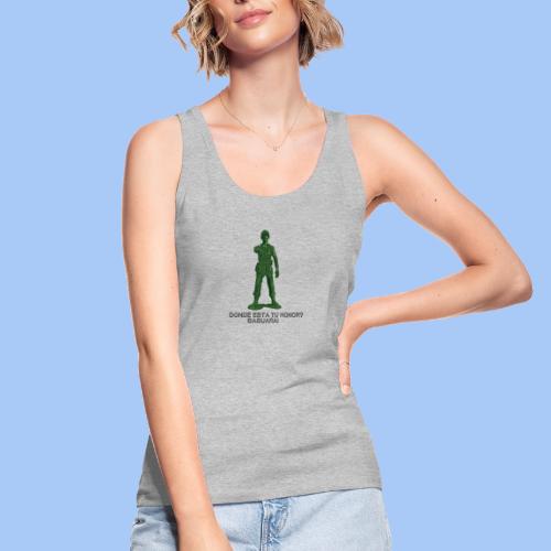 donde esta tu honor - Camiseta de tirantes ecológica mujer de Stanley & Stella