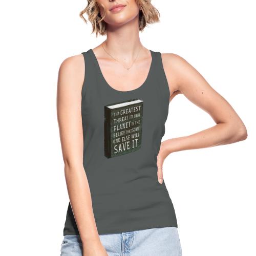 The greatest threat to our planet - Stanley/Stella Vrouwen bio-tanktop