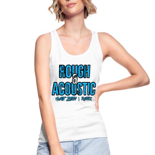 Rough & Acoustic Logo - Frauen Bio Tank Top von Stanley & Stella