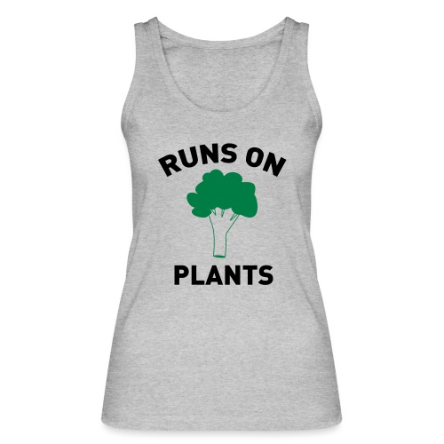 Runs on Plants - Vrouwen bio tanktop van Stanley/Stella