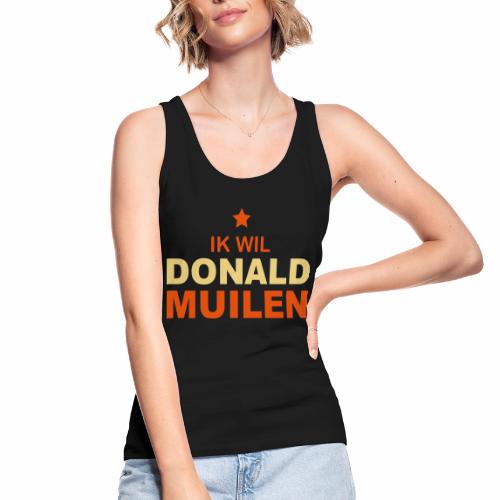 Ik Wil Donald Muilen - Vrouwen bio tanktop van Stanley & Stella