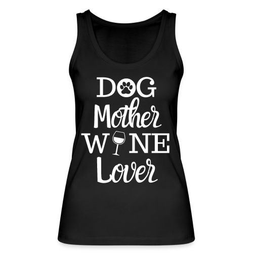 Dog Mother Wine Lover Damen Fun Shirt - Frauen Bio Tank Top von Stanley & Stella
