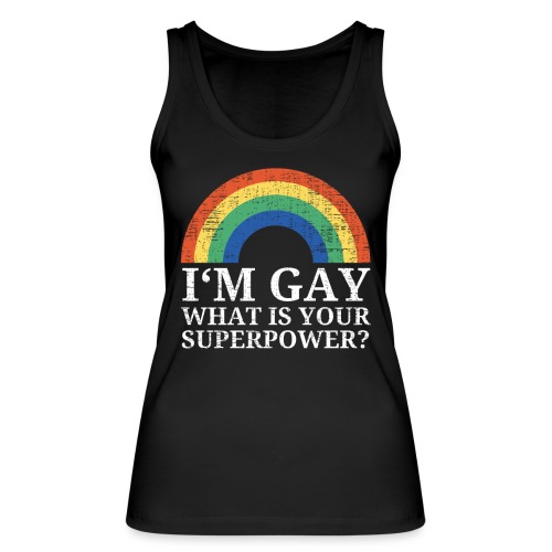 I'm Gay What is your superpower Rainbow - Frauen Bio Tank Top von Stanley & Stella