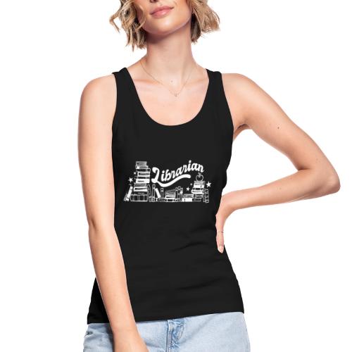 0323 Funny design Librarian Librarian - Women's Organic Tank Top by Stanley & Stella