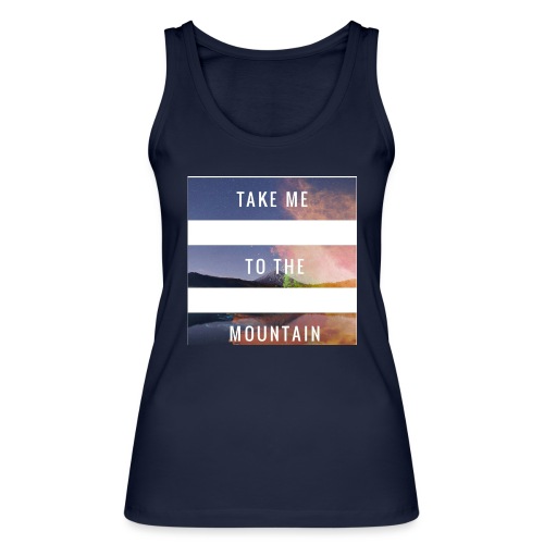 Take me to the mountain - Camiseta de tirantes ecológica mujer de Stanley & Stella