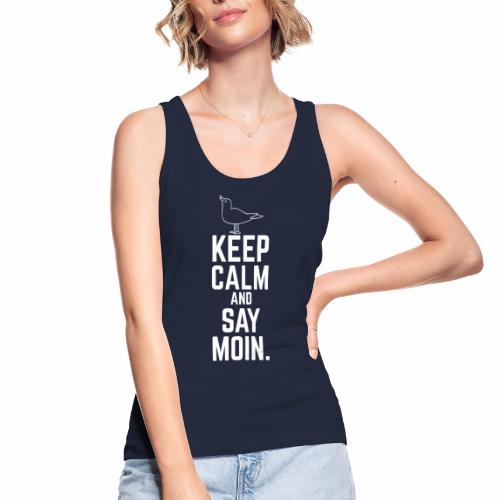 Keep Calm And Say Moin - Stanley/Stella Frauen Bio Tank Top