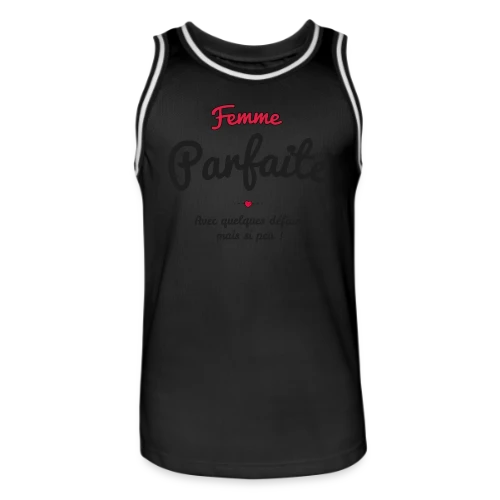 Femme Parfaite : Mes défauts ? Quels défauts ? - Maillot de basket Homme