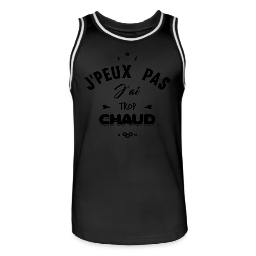 T-shirt J'peux Pas J'ai Trop Chaud - Maillot de basket Homme