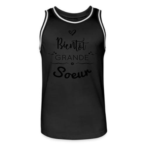 Bientôt Grande Sœur - Maillot de basket Homme