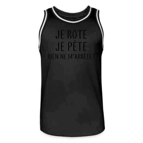 Je Rote, Je Pète, Rien Ne M'Arrête ! - Maillot de basket Homme