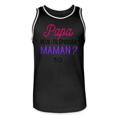 Veux-tu Épouser Maman, Papa ? - Maillot de basket Homme