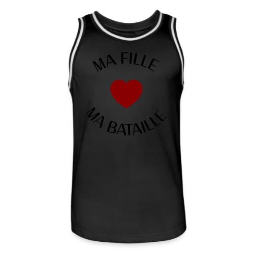 Ma fille, ma bataille : Mon Amour Éternel - Maillot de basket Homme
