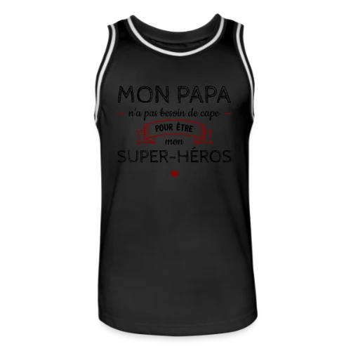 Mon Papa, Mon Super-Héros Sans Cape - Maillot de basket Homme