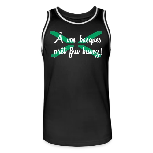 À Vos Basques, Prêt, Feu, Buvez ! - Humour Basque - Maillot de basket Homme
