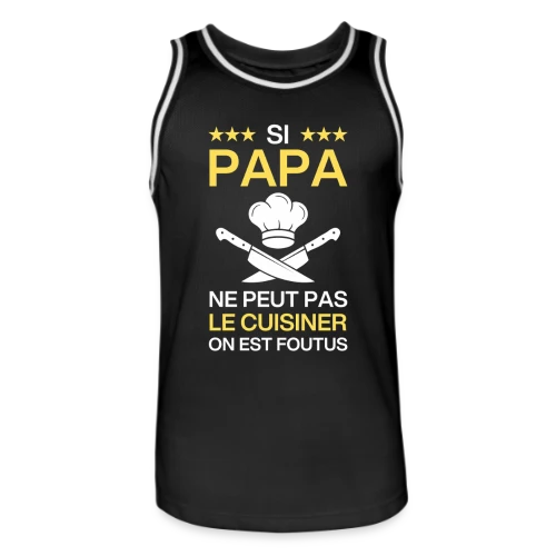 T-Shirt Humour Papa Cuisinier - On est foutus ! - Maillot de basket Homme