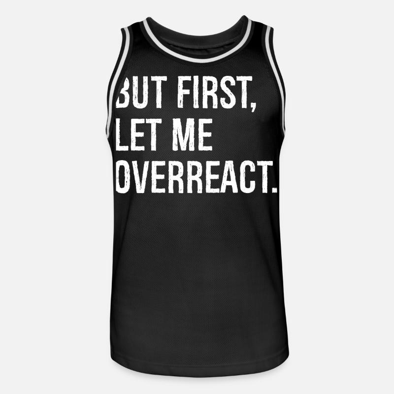 but first let me overreact - Männer Basketball-Trikot - Schwarz/Weiß