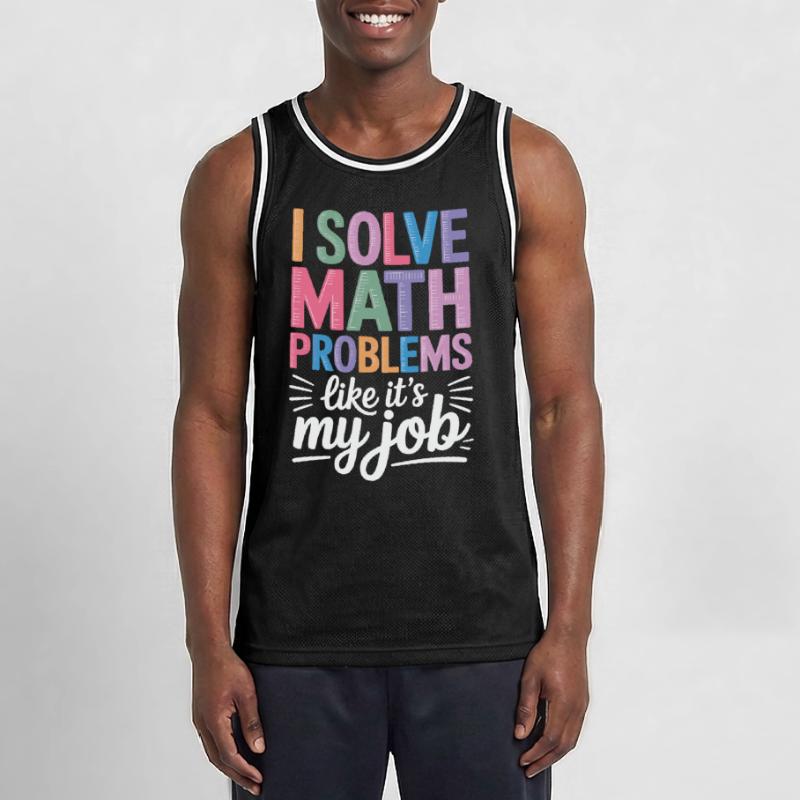 I Solve Math Problems Like a Professional Math Teacher Men's Basketball Jersey
