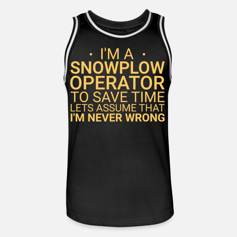 Snowplow Operator Never Wrong Schneepflugfahrer - Männer Basketball-Trikot - Schwarz/Weiß