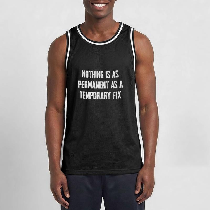 Nothing is as permanent as a temporary solution Men's Basketball Jersey