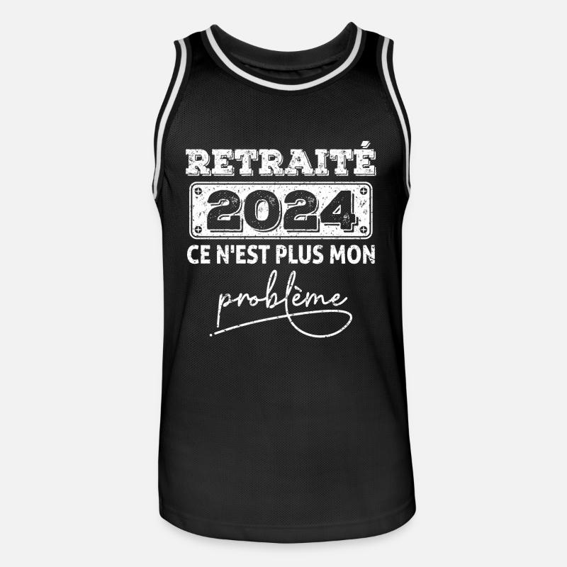 Retraité2024 ce n'est plus mon problème,retraite - Maillot de basket Homme - noir/blanc