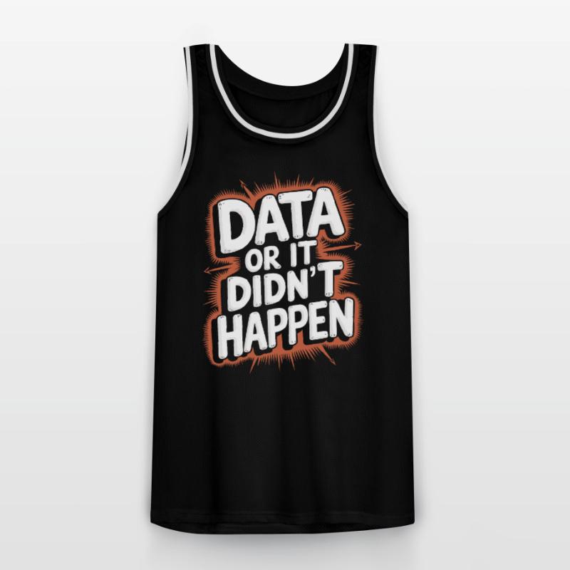 Daten Oder Es Ist Nicht Passiert Data Analyst Data Männer Basketball-Trikot