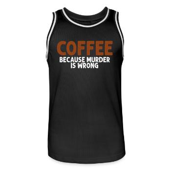 Coffee Because Murder Is Wrong Funny Sarcastic - Men's Basketball Jersey - black/white - Front - AI Model Male 185 dark (185cm)
