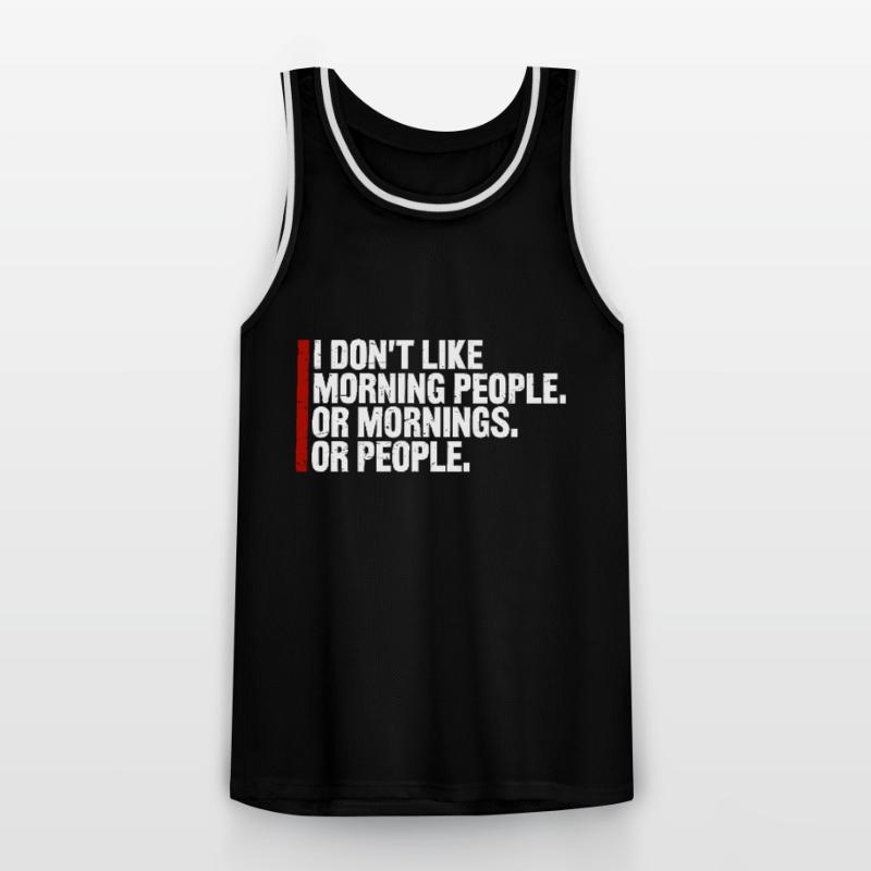 Lustig, ich mag den Morgen oder den Morgen oder die Menschen nicht Männer Basketball-Trikot