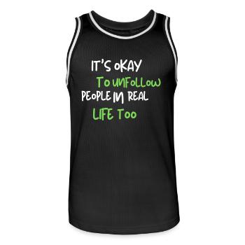 it's okay to unfollow people in real life too - Männer Basketball-Trikot - Schwarz/Weiß - Vorne - AI Model Male 185 dark (185cm)