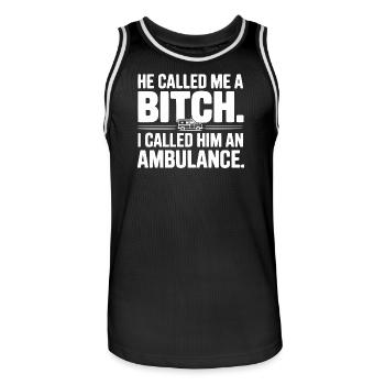 He Called Me a Bich. I Called Him an Ambulance. - Men's Basketball Jersey - black/white - Front - AI Model Male 185 dark (185cm)