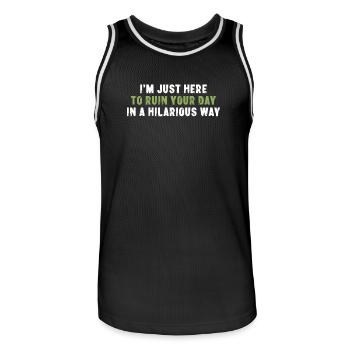 I'm Just Here To Ruin Your Day In A Hilarious Way - Männer Basketball-Trikot - Schwarz/Weiß - Vorne - AI Model Male 185 dark (185cm)