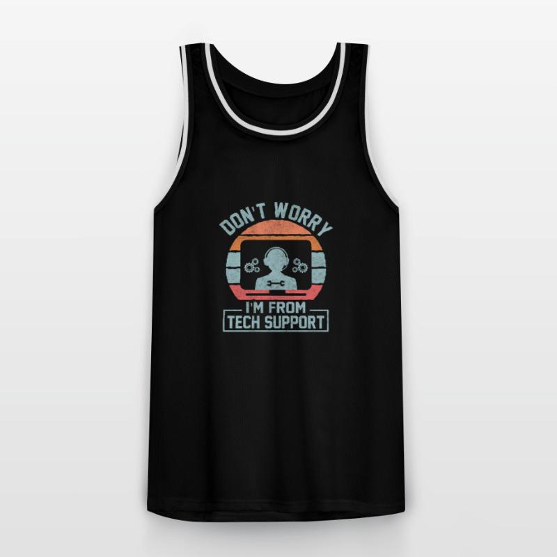 Don't Worry I'm From Tech Support Computer IT Sysa Männer Basketball-Trikot
