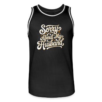 Sorry About My Husband 17 - Männer Basketball-Trikot - Schwarz/Weiß - Vorne - AI Model Male 185 dark (185cm)