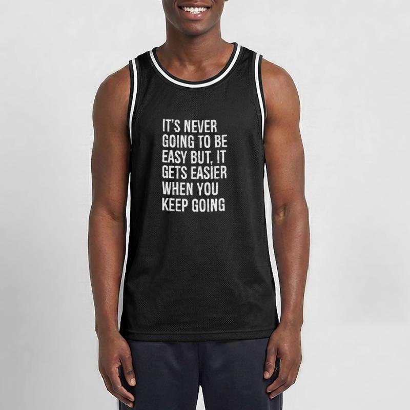 Es wird nie einfach sein, aber es wird einfacher Männer Basketball-Trikot