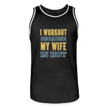 I Workout Because My Wife Is Hot Bodybuilding Gym - Men's Basketball Jersey - black/white - Front - AI Model Male 185 dark (185cm)