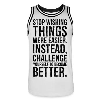 stop wishing things were easier instead - Men's Basketball Jersey - white/black - Front - AI Model Male 185 dark (185cm)