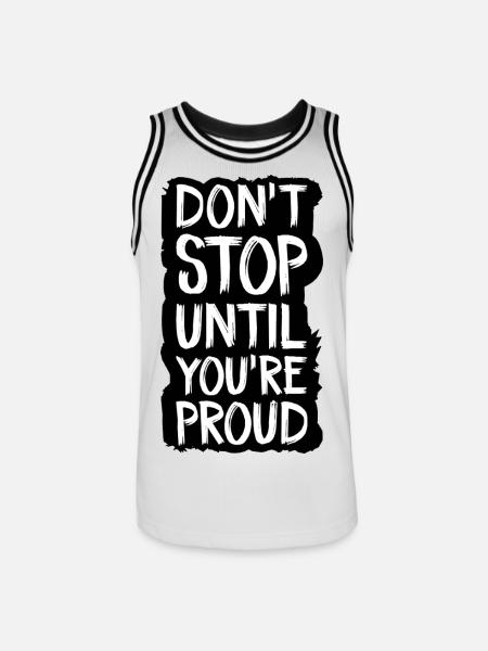 don't stop until you're proud - Men's Basketball Jersey - white/black